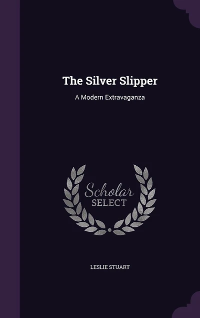 The Silver Slipper: A Modern Extravaganza