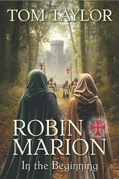 Robin and Marion: In the Beginning