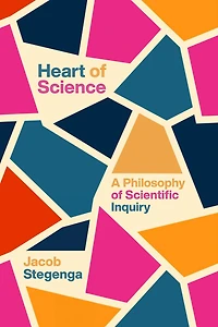 Heart of Science: A Philosophy Scientific Inquiry