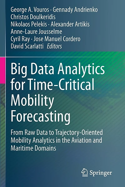 Big Data Analytics for Time-Critical Mobility Forecasting: From Raw Data to Trajectory-Oriented Mobility Analytics in the Aviation and Maritime Domains