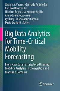 Big Data Analytics for Time-Critical Mobility Forecasting: From Raw Data to Trajectory-Oriented Mobility Analytics in the Aviation and Maritime Domains