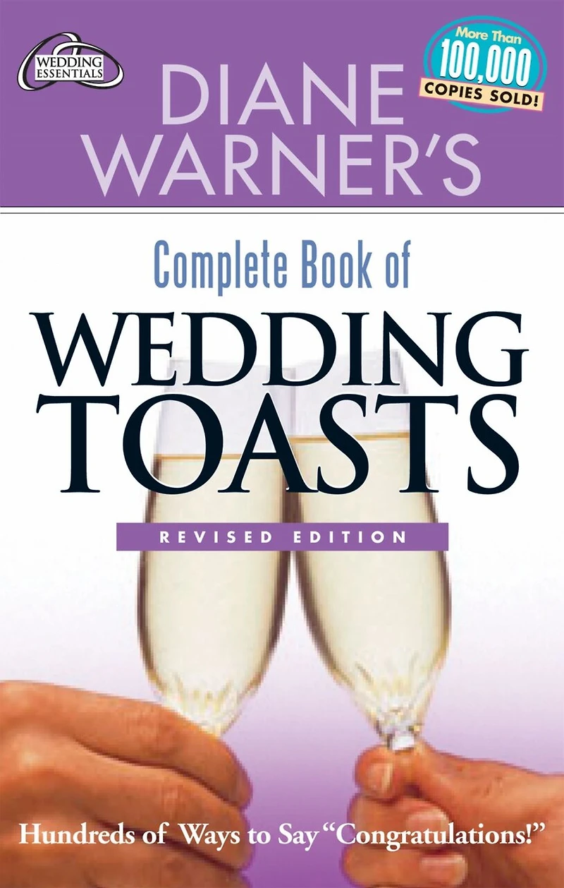 Diane Warner's Complete Book of Wedding Toasts, Revised Edition: Hundreds Ways to Say Congratulations!