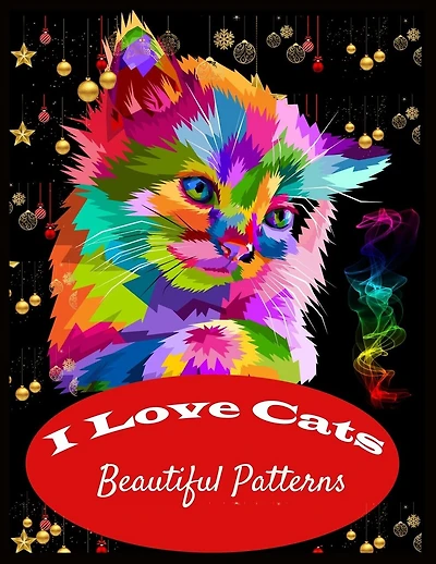 I Love Cats Beautiful Patterns: cat Coloring Book for Adults Relaxation