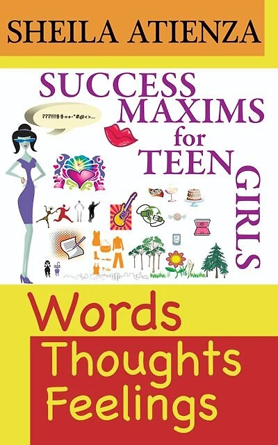 Words, Thoughts, Feelings: Success Maxims for Teen Girls