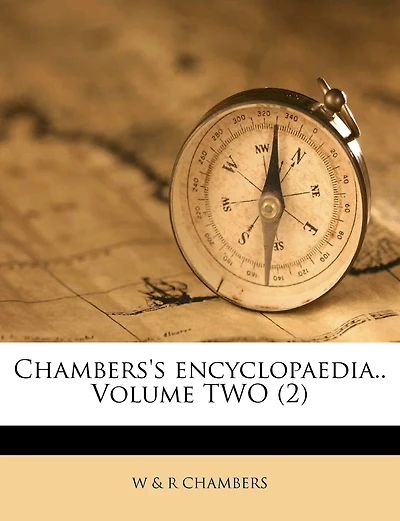 Chambers's encyclopaedia.. Volume TWO (2)