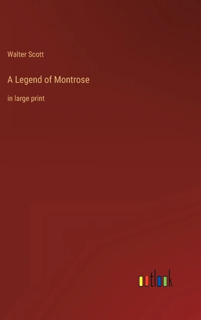 A Legend of Montrose: in large print