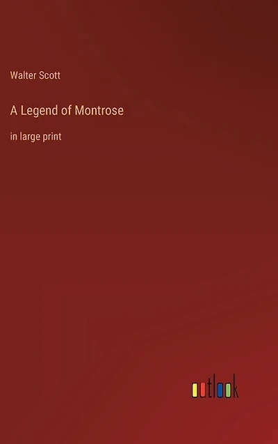 A Legend of Montrose: in large print