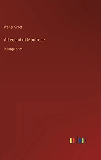 A Legend of Montrose: in large print