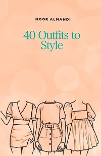 40 Outfits to Style: Design Your Style Workbook: Winter, Summer, Fall outfits and More - Drawing Workbook for Teens, and Adults