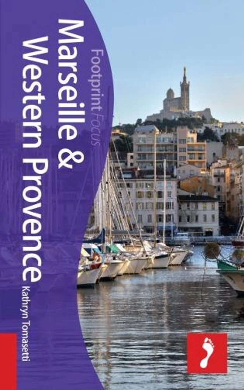 Marseille & Western Provence, 2nd edition: Includes Aix-en-Provence, Arles, Avignon, Les Baux, Camargue