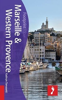 Marseille & Western Provence, 2nd edition: Includes Aix-en-Provence, Arles, Avignon, Les Baux, Camargue