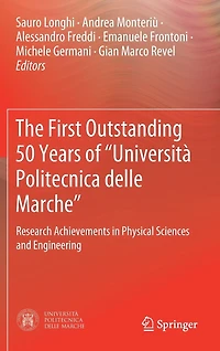 The First Outstanding 50 Years of "Universita Politecnica delle Marche": Research Achievements Physical Sciences and Engineering