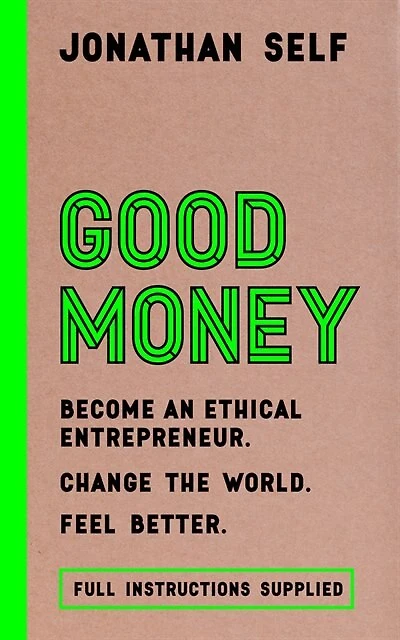 Good Money: Become An Ethical Entrepreneur