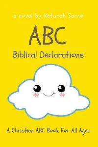 ABC Biblical Declarations: A Christian ABC Book For All Ages