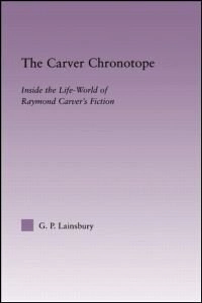 The Carver Chronotope: Contextualizing Raymond