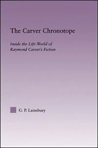 The Carver Chronotope: Contextualizing Raymond