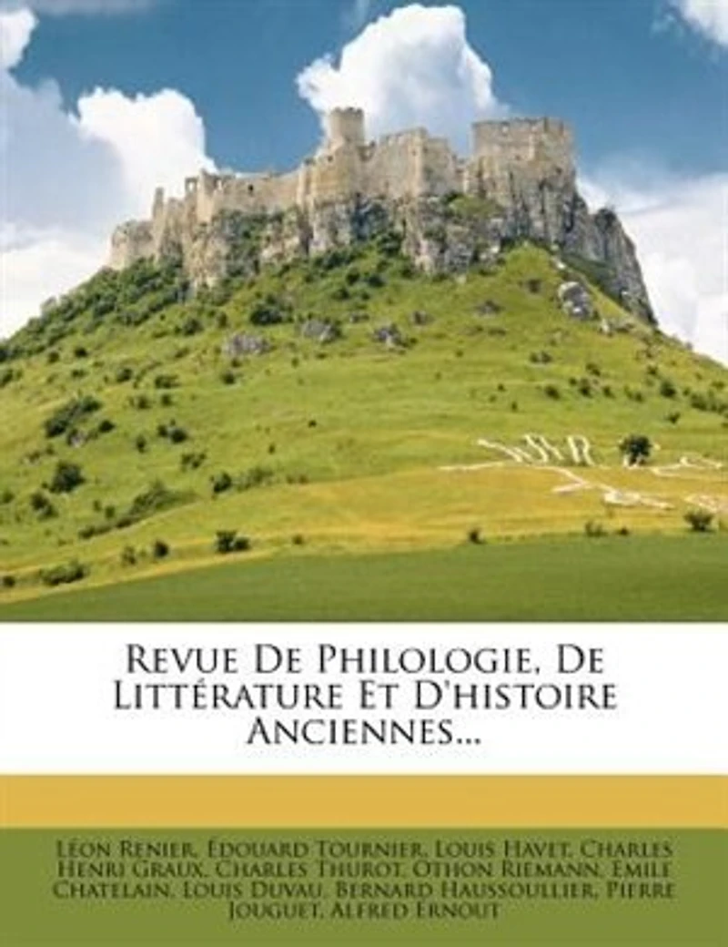 Revue De Philologie, De Littérature Et D'histoire Anciennes...
