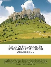 Revue De Philologie, De Littérature Et D'histoire Anciennes...