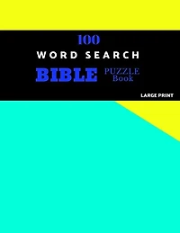 100 Word Search Bible Puzzle Book Large Print: Brain Challenging Bible Puzzles For Hours Of Fun