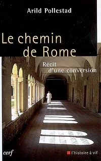 Le chemin de Rome: récit d'une conversion
