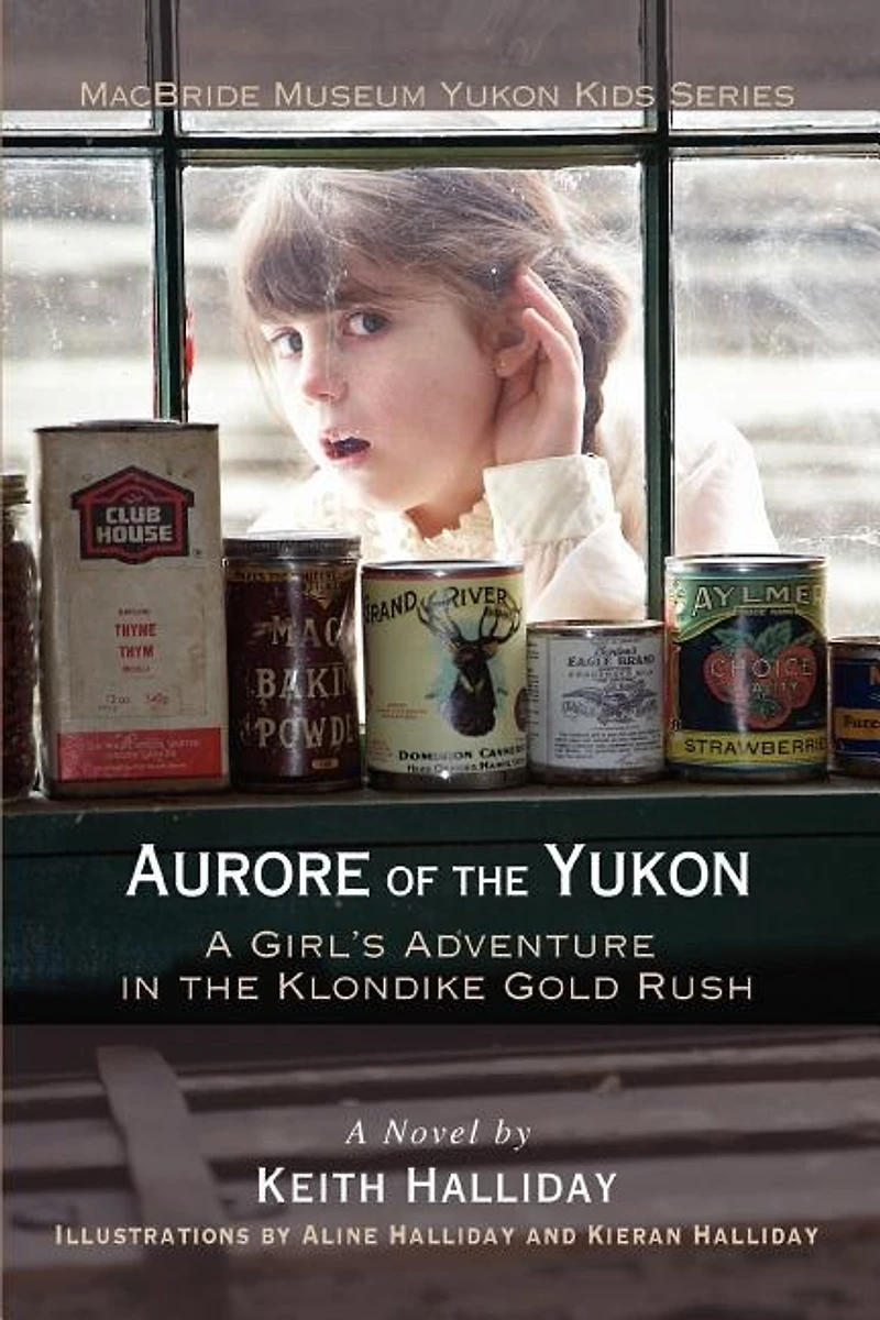 Aurore of the Yukon: A Girl's Adventure Klondike Gold Rush