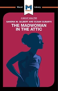An Analysis Of Sandra M. Gilbert And Susan Gubar's The Madwoman Attic: Woman Writer Nineteenth-century Literary Imagination