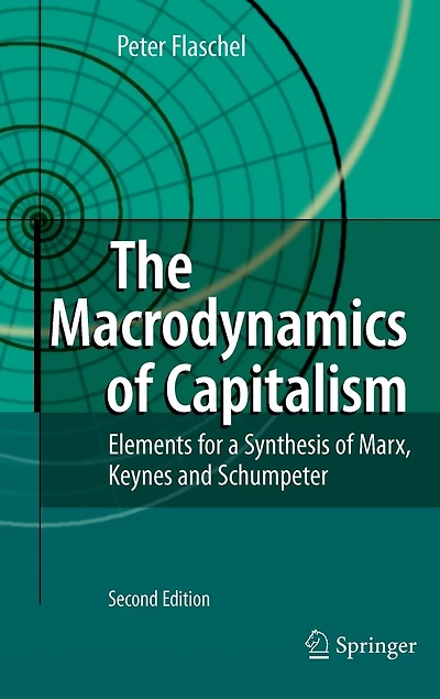 The Macrodynamics of Capitalism: Elements for a Synthesis Marx, Keynes and Schumpeter