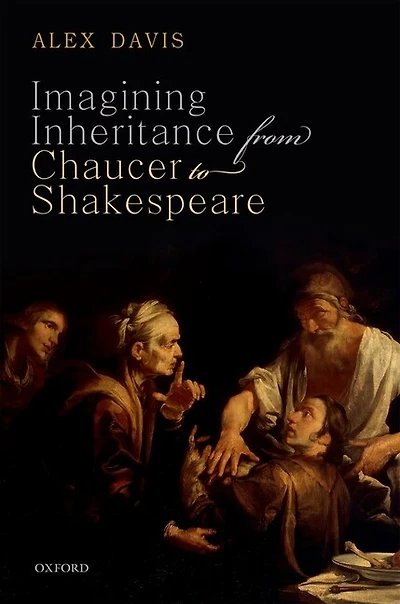 Imagining Inheritance From Chaucer To Shakespeare