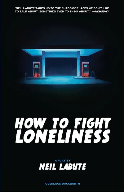 How To Fight Loneliness: A Play