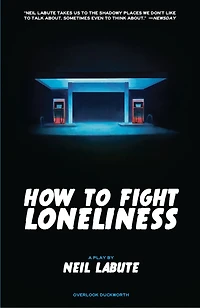 How To Fight Loneliness: A Play