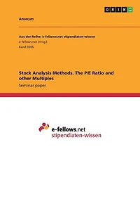 Stock Analysis Methods. The P/E Ratio and other Multiples