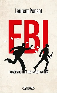 FBI : fausses bouteilles investigation: investigation