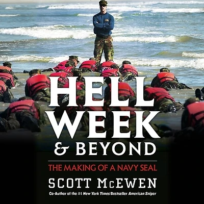 Hell Week and Beyond: The Making of a Navy SEAL