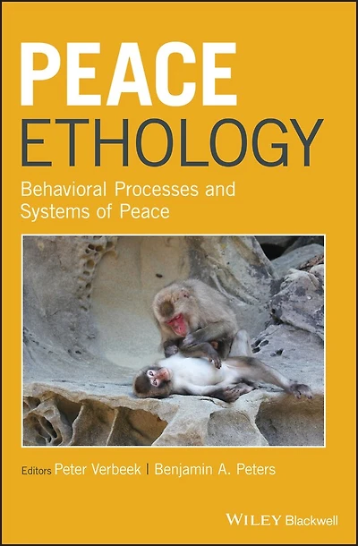 Peace Ethology: Behavioral Processes and Systems of