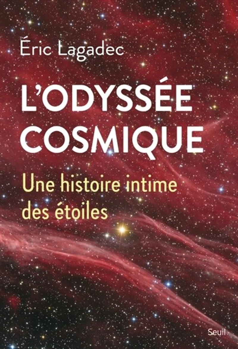 L' odyssée cosmique: une histoire intime des étoiles