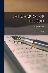 The Chariot of the Sun: a Fantasy