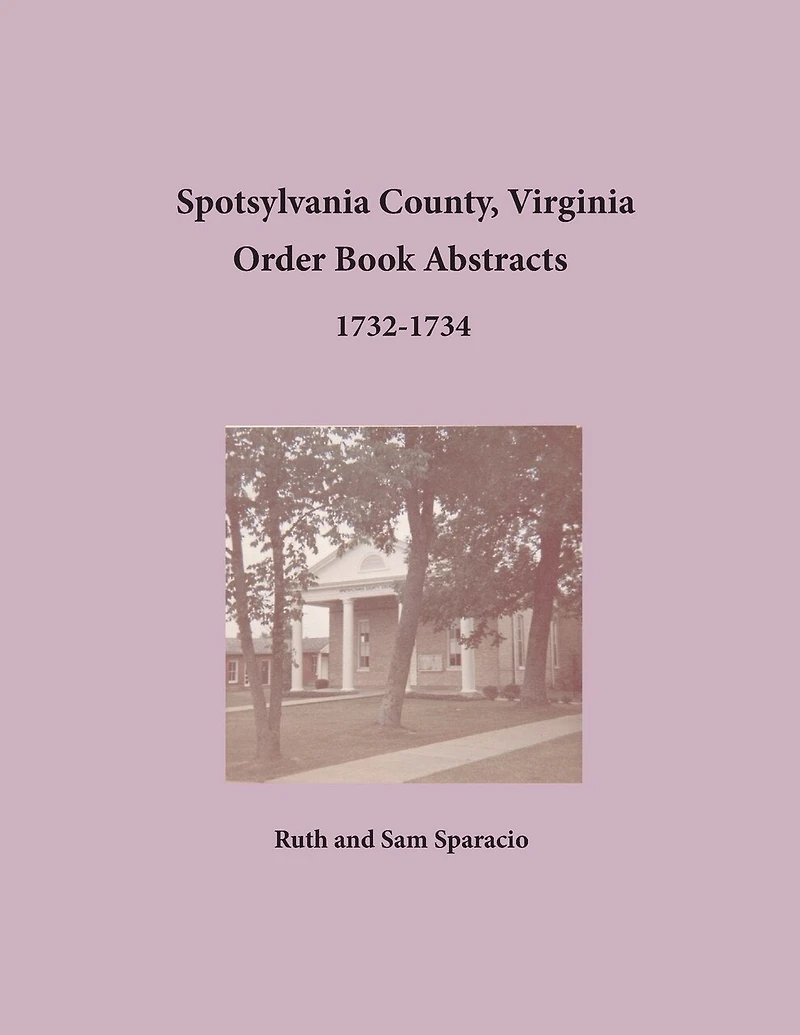 Spotsylvania County, Virginia Order Book Abstracts, 1732-1734