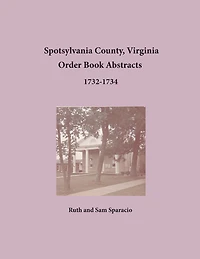 Spotsylvania County, Virginia Order Book Abstracts, 1732-1734
