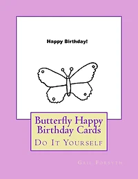 Butterfly Happy Birthday Cards: Do It Yourself
