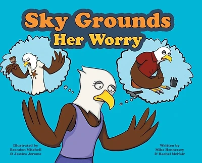 Sky Grounds Her Worry