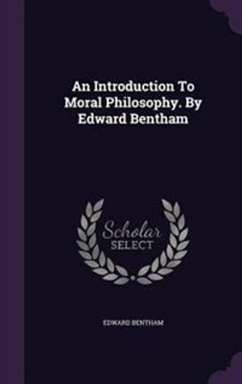 An Introduction To Moral Philosophy. By Edward Bentham