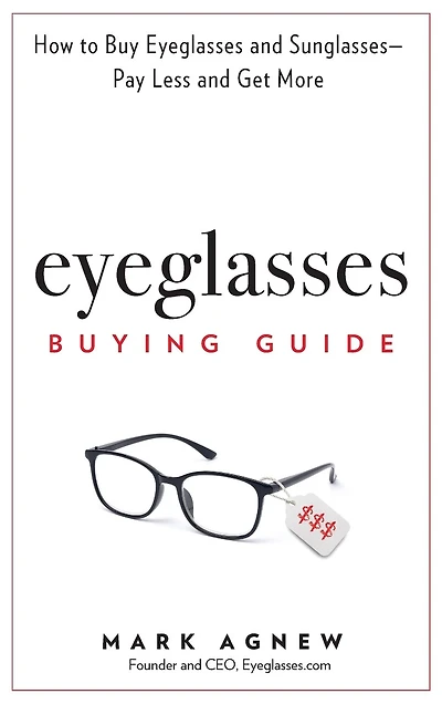 Eyeglasses Buying Guide: How to Buy and Sunglasses -- Pay Less Get More