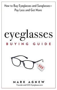 Eyeglasses Buying Guide: How to Buy and Sunglasses -- Pay Less Get More