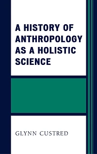 a History of Anthropology as Holistic Science