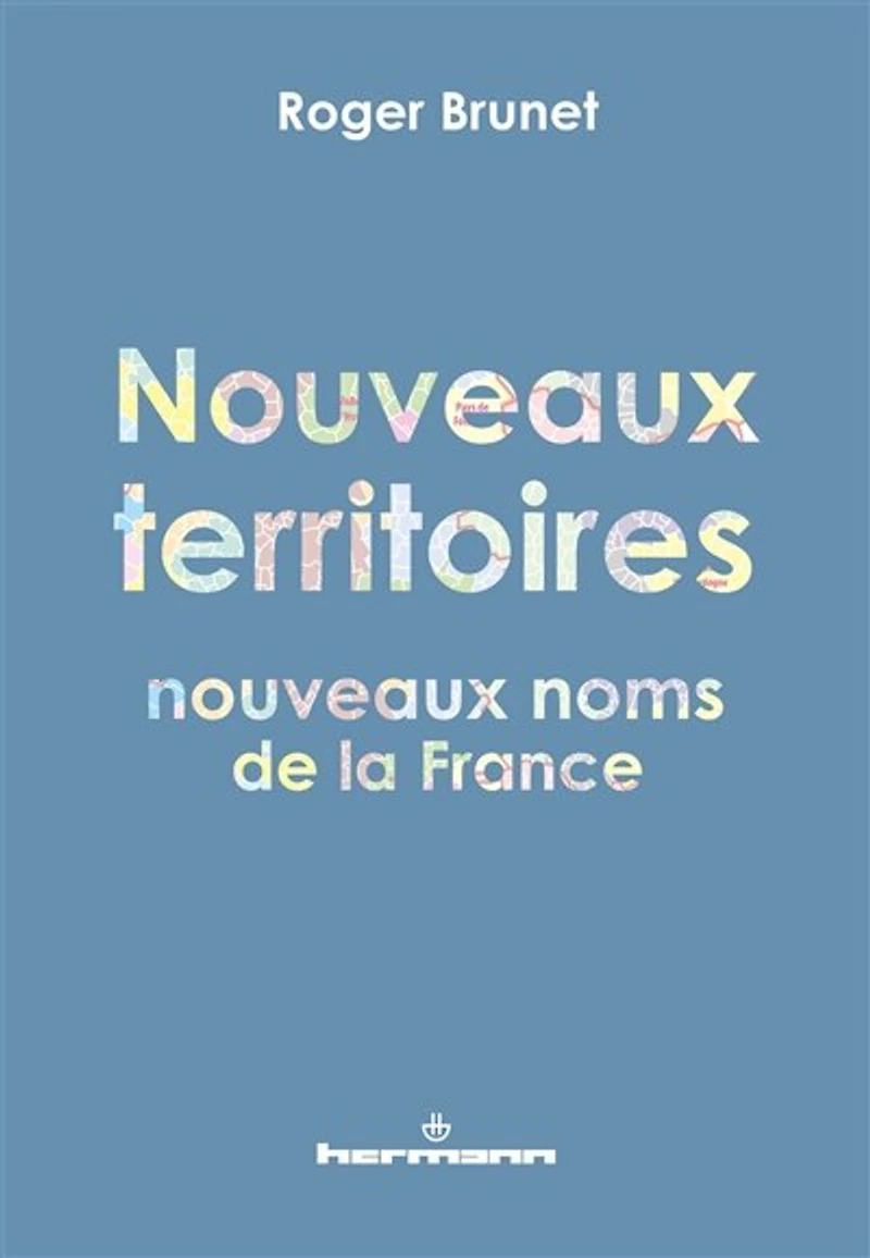 Nouveaux territoires, nouveaux noms de la France