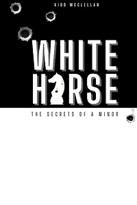 White Horse: Secrets Of A Minor