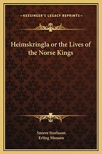 Heimskringla or the Lives of Norse Kings