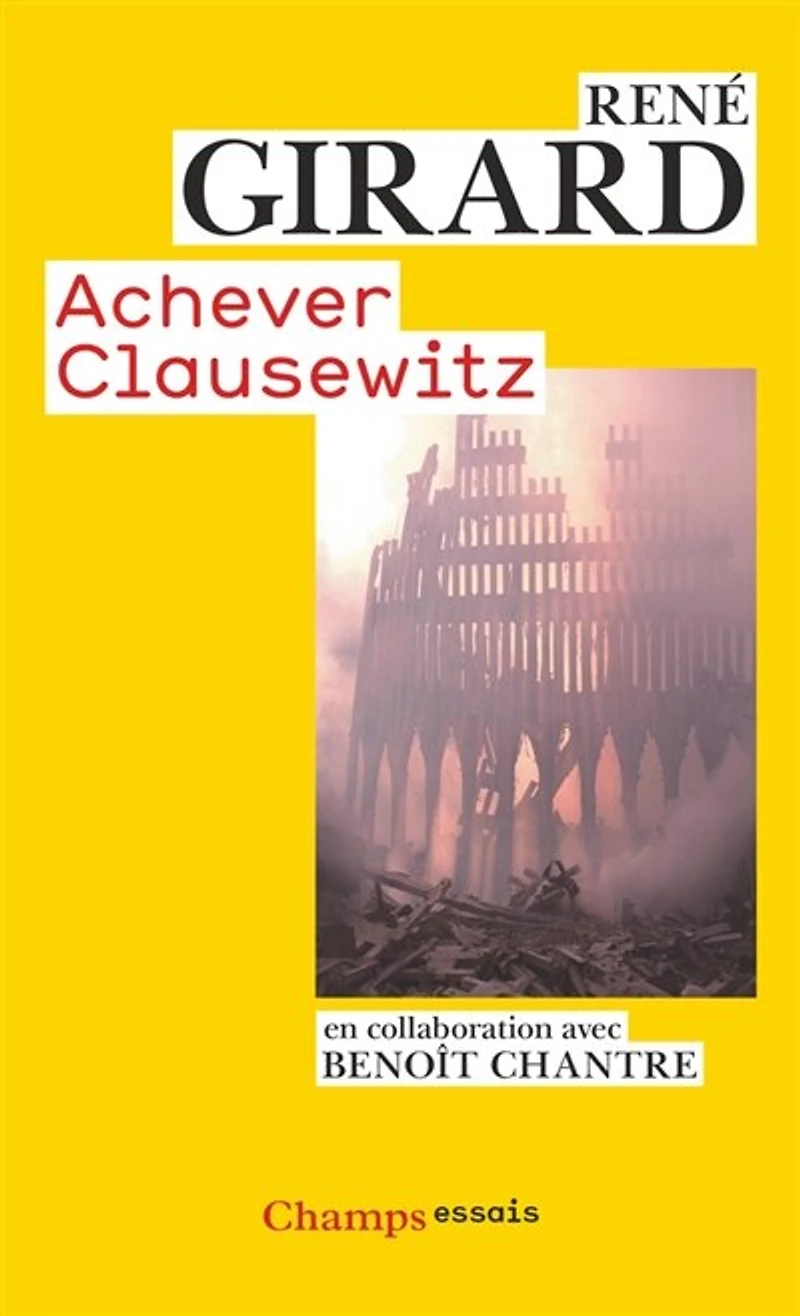 Achever Clausewitz : entretiens avec Benoît Chantre: entretiens avec Benoît Chantre