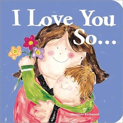 I Love You So. .