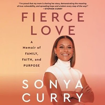 Fierce Love: A Memoir Of Family, Faith, And Purpose